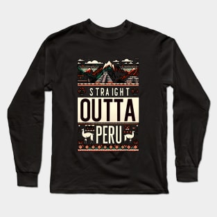 Straight Outta Peru Long Sleeve T-Shirt
